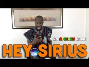 Video (Skit): Clifford Owusu – In An African Home: Hey SiriUS